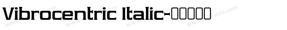 Vibrocentric Italic字体转换